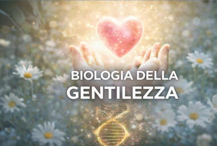 BIOLOGIA DELLA GENTILEZZA